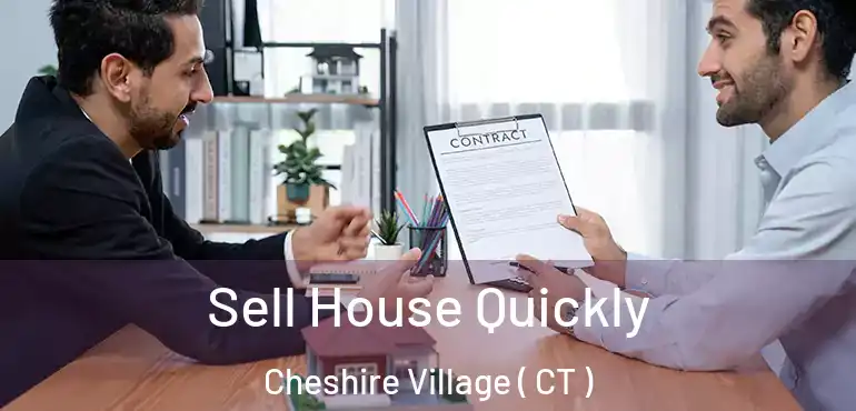  Sell House Quickly Cheshire Village ( CT )
