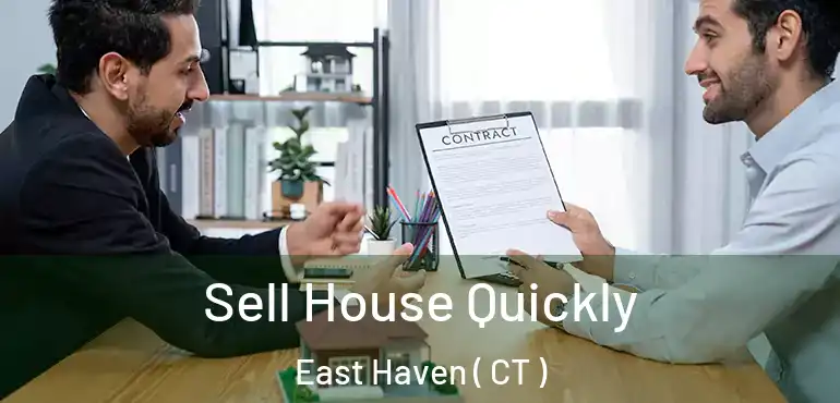 Sell House Quickly East Haven ( CT )