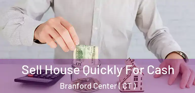  Sell House Quickly For Cash Branford Center ( CT )