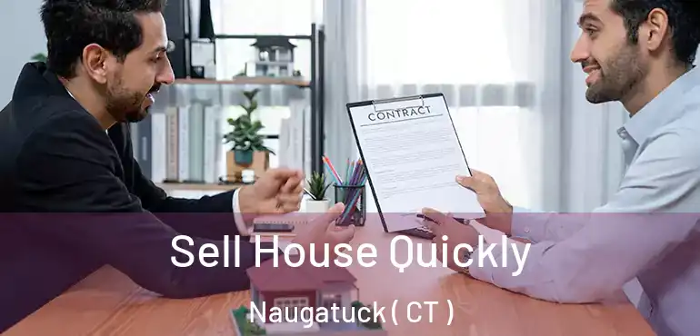  Sell House Quickly Naugatuck ( CT )