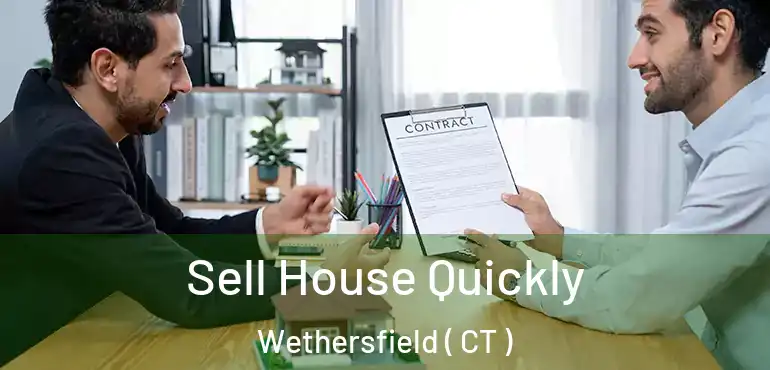  Sell House Quickly Wethersfield ( CT )