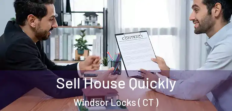  Sell House Quickly Windsor Locks ( CT )