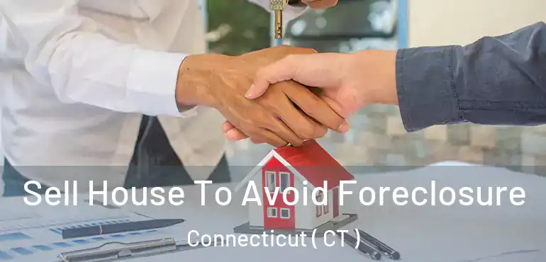  Sell House To Avoid Foreclosure Connecticut ( CT )