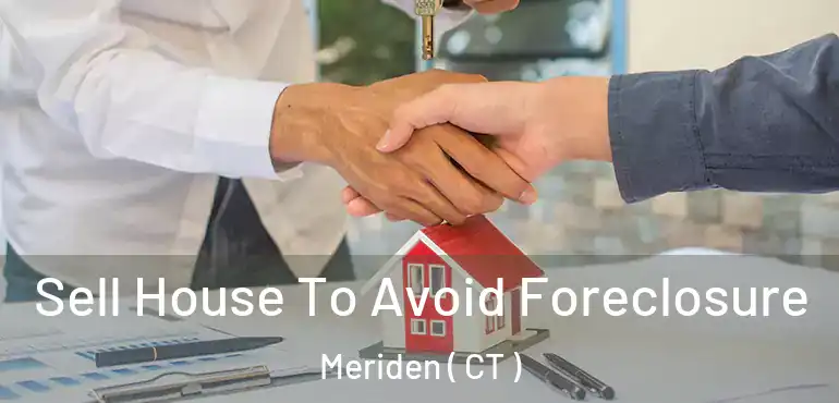  Sell House To Avoid Foreclosure Meriden ( CT )