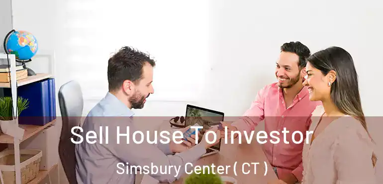  Sell House To Investor Simsbury Center ( CT )