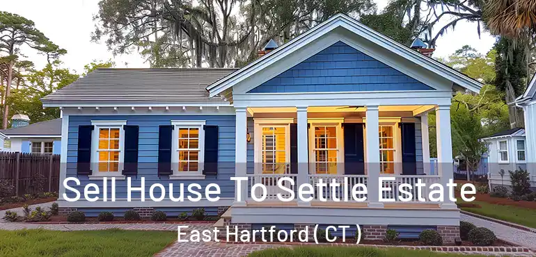  Sell House To Settle Estate East Hartford ( CT )