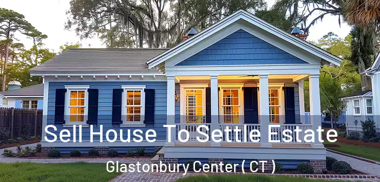  Sell House To Settle Estate Glastonbury Center ( CT )