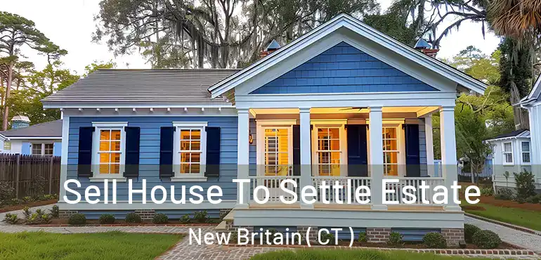  Sell House To Settle Estate New Britain ( CT )