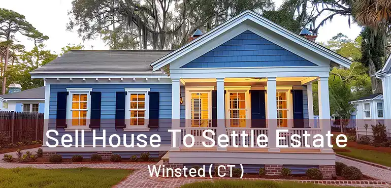  Sell House To Settle Estate Winsted ( CT )