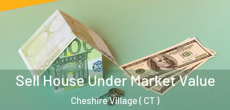  Sell House Under Market Value Cheshire Village ( CT )