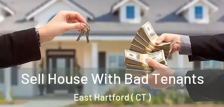  Sell House With Bad Tenants East Hartford ( CT )