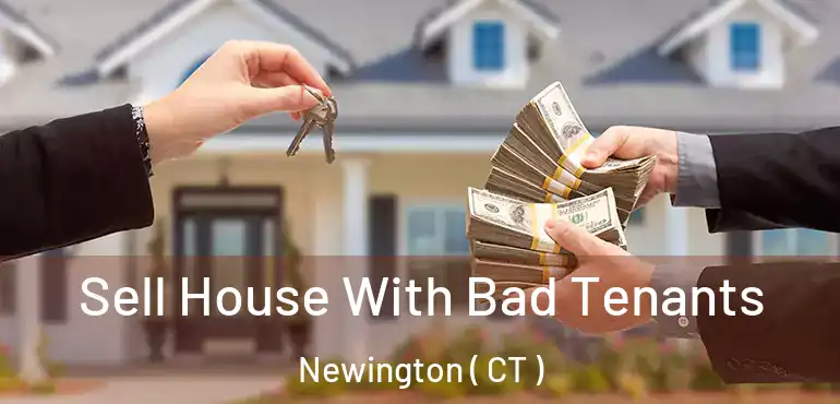  Sell House With Bad Tenants Newington ( CT )