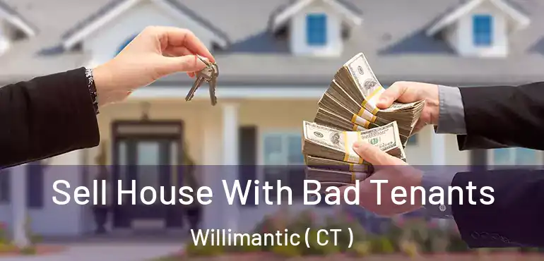  Sell House With Bad Tenants Willimantic ( CT )