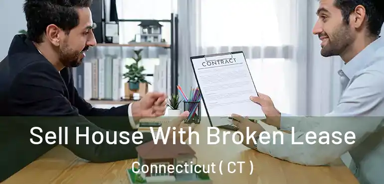  Sell House With Broken Lease Connecticut ( CT )