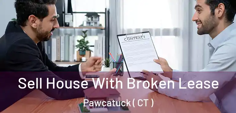 Sell House With Broken Lease Pawcatuck ( CT )