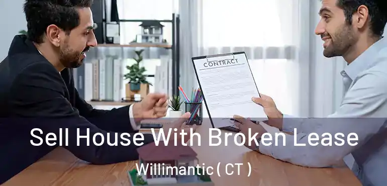  Sell House With Broken Lease Willimantic ( CT )