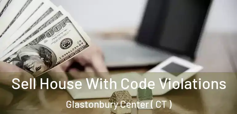  Sell House With Code Violations Glastonbury Center ( CT )