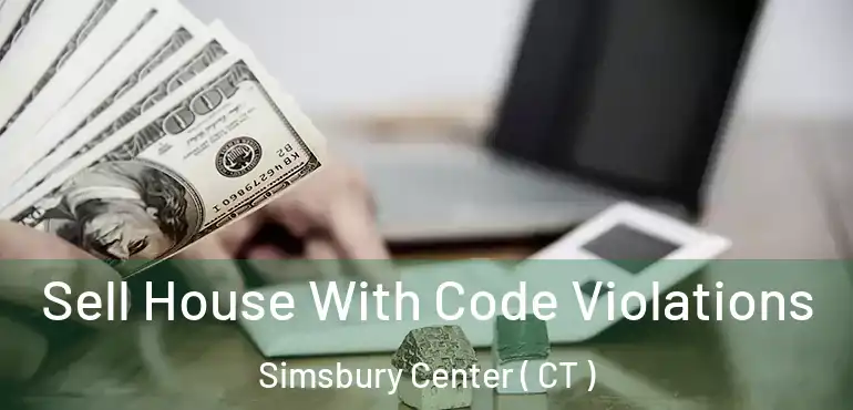  Sell House With Code Violations Simsbury Center ( CT )