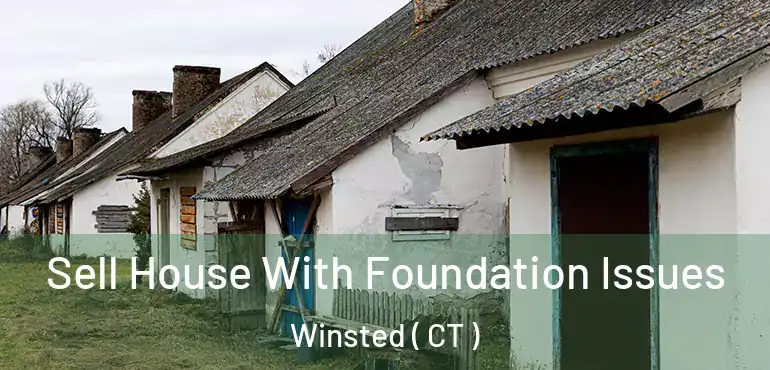  Sell House With Foundation Issues Winsted ( CT )