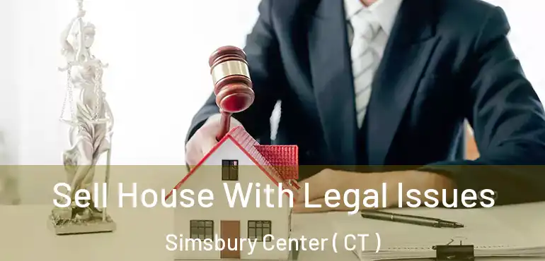 Sell House With Legal Issues Simsbury Center ( CT )