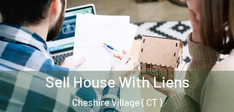  Sell House With Liens Cheshire Village ( CT )