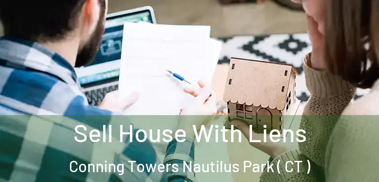  Sell House With Liens Conning Towers Nautilus Park ( CT )