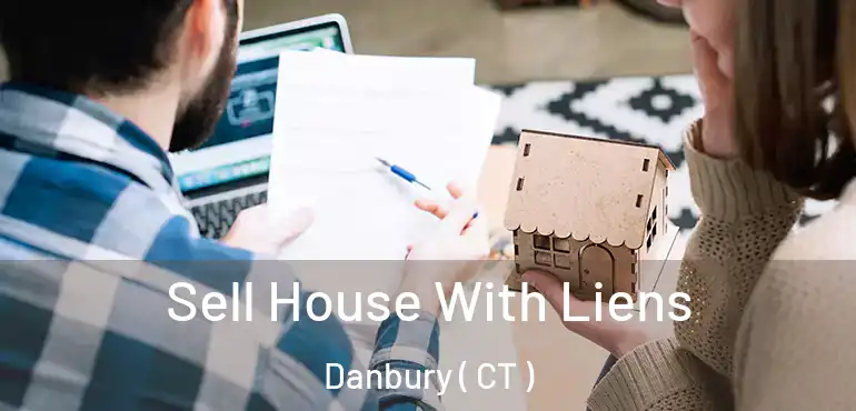  Sell House With Liens Danbury ( CT )