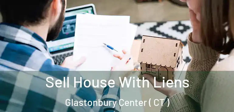  Sell House With Liens Glastonbury Center ( CT )