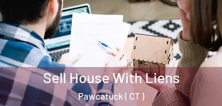  Sell House With Liens Pawcatuck ( CT )
