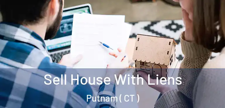  Sell House With Liens Putnam ( CT )