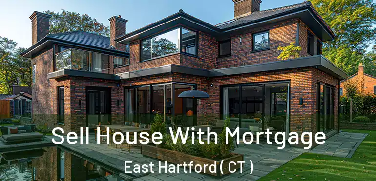 Sell House With Mortgage East Hartford ( CT )