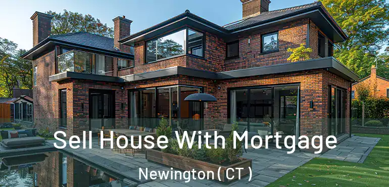 Sell House With Mortgage Newington ( CT )