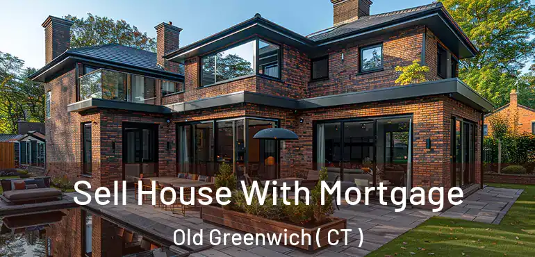  Sell House With Mortgage Old Greenwich ( CT )