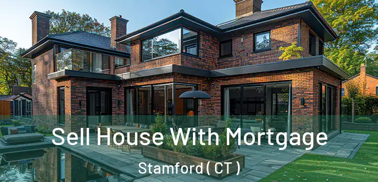 Sell House With Mortgage Stamford ( CT )