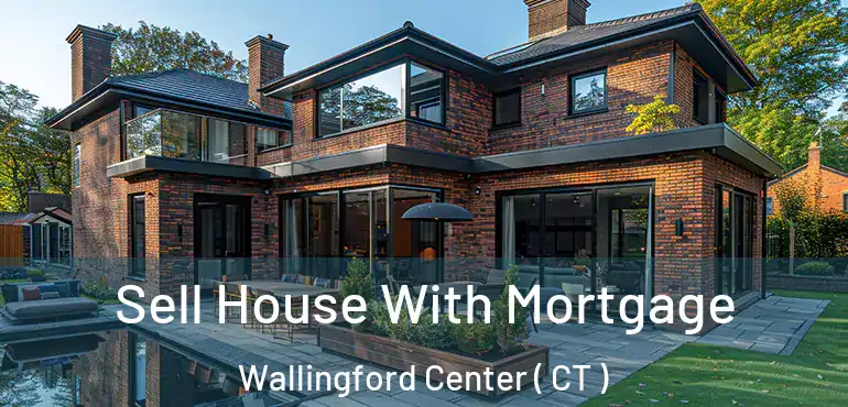  Sell House With Mortgage Wallingford Center ( CT )