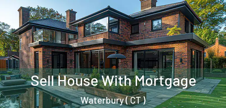  Sell House With Mortgage Waterbury ( CT )