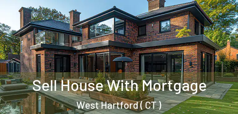  Sell House With Mortgage West Hartford ( CT )