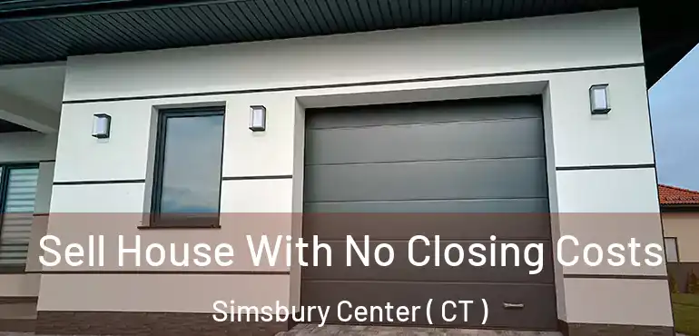  Sell House With No Closing Costs Simsbury Center ( CT )