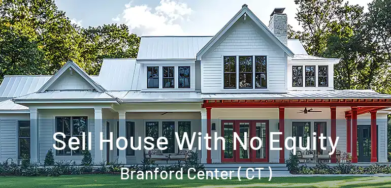  Sell House With No Equity Branford Center ( CT )