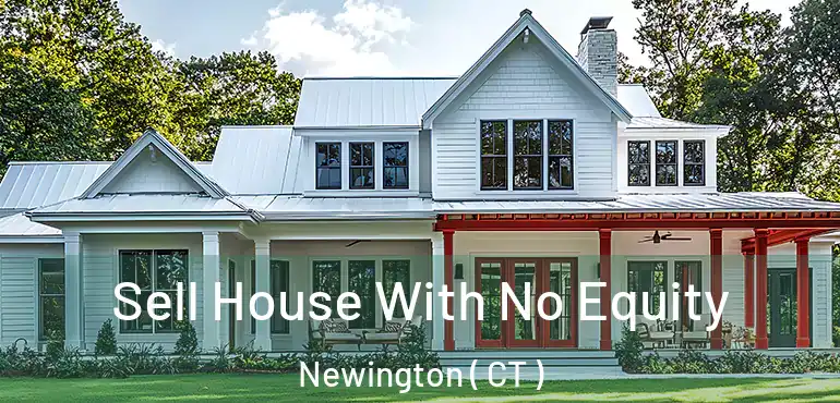  Sell House With No Equity Newington ( CT )