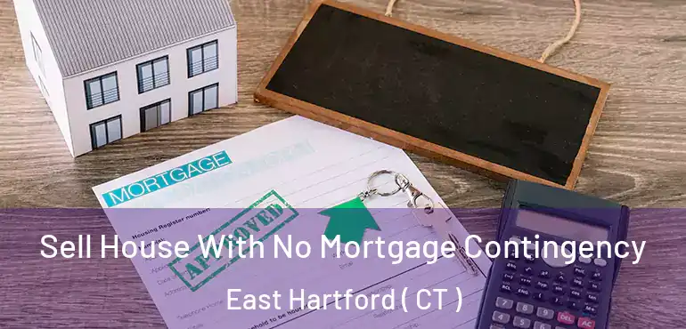  Sell House With No Mortgage Contingency East Hartford ( CT )