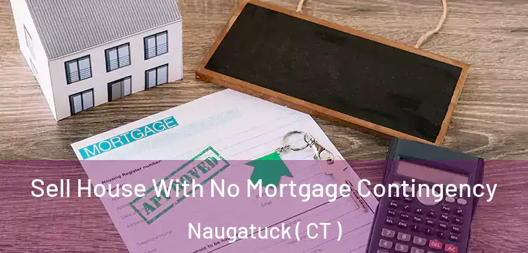 Sell House With No Mortgage Contingency Naugatuck ( CT )