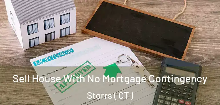  Sell House With No Mortgage Contingency Storrs ( CT )