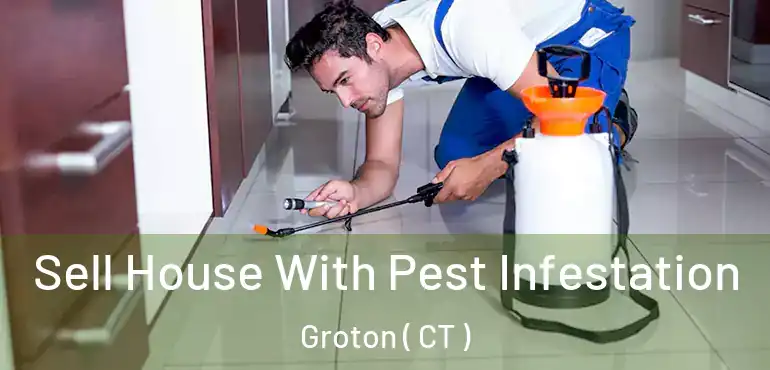  Sell House With Pest Infestation Groton ( CT )