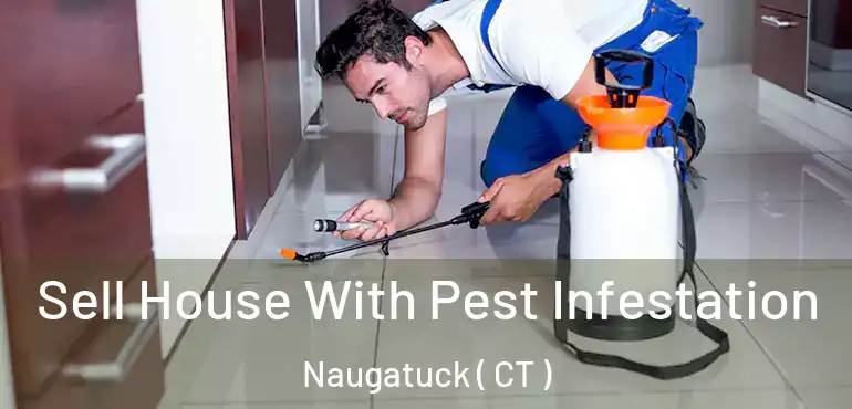  Sell House With Pest Infestation Naugatuck ( CT )