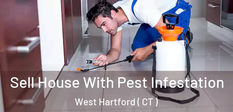  Sell House With Pest Infestation West Hartford ( CT )
