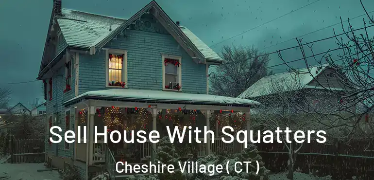  Sell House With Squatters Cheshire Village ( CT )