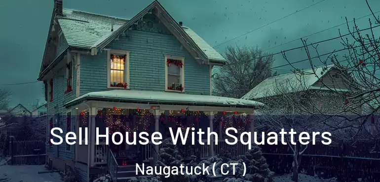  Sell House With Squatters Naugatuck ( CT )