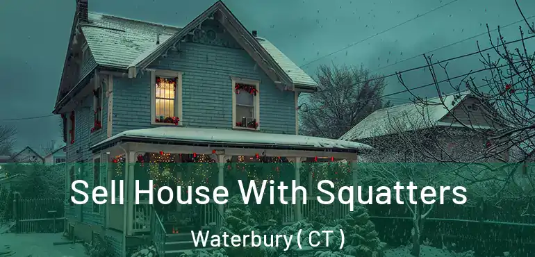  Sell House With Squatters Waterbury ( CT )