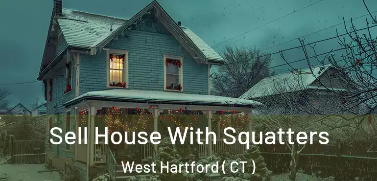  Sell House With Squatters West Hartford ( CT )